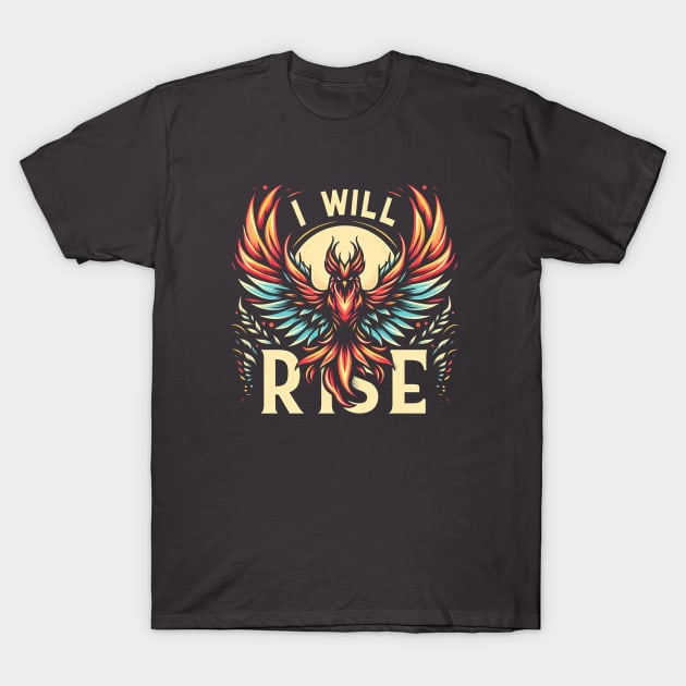 I Will Rise T-Shirt by Fabled